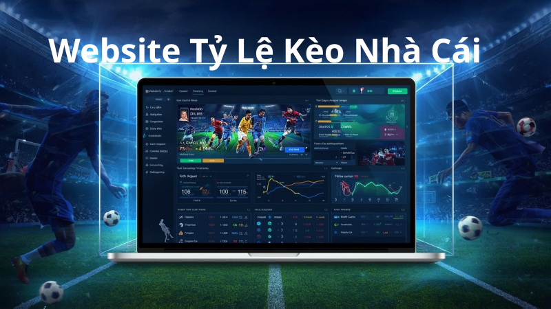 Website Tỷ Lệ Kèo Nhà Cái