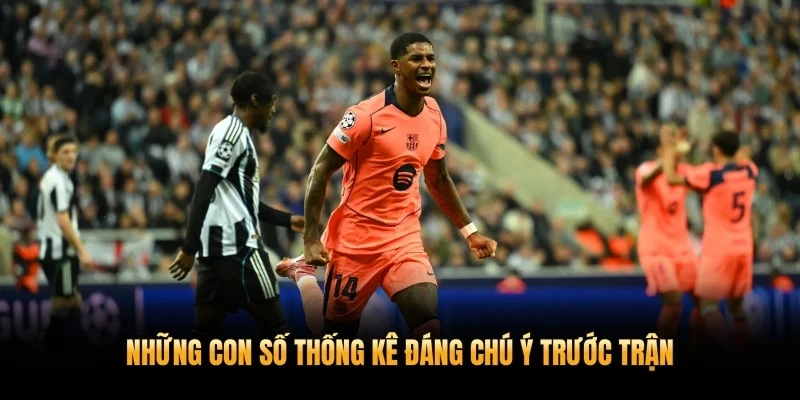 Những con số thống kê đáng chú ý trước trận